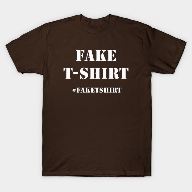 Fake T-Shirt Hashtag T-Shirt by monetcourt310